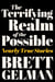 The Terrifying Realm of the Possible - Nearly True Stories