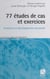 77 études de cas et exercices à l'usage des formateurs en sciences humaines - Formation et développement personnel