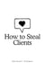 How to Steal Clients - Big Millions, #1