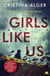 Girls Like Us - Sunday Times Crime Book of the Month and New York Times bestseller