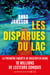 Les Disparues du lac : par la figure incontournable du polar nordique aux dix millions de lecteurs dans le monde