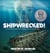 Shipwrecked! - Diving for Hidden Time Capsules on the Ocean Floor