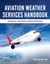 Aviation Weather Services Handbook - FAA AC 00-45H