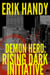Demon Hero: Rising Dark Initiative - The Demon Hero Saga, #2