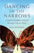 Dancing in the Narrows - A Mother-Daughter Odyssey Through Chronic Illness