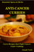 Anti-Cancer Curries: Curry Recipes that Fight Cancer. Cancer Cooking - Essential Spices and Herbs, #10
