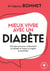 Mieux vivre avec un diabète - 100 réponses pour comprendre sa maladie et mieux se soigner au quotidien
