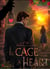 To Cage a Heart