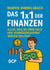 Das 1x1 der Finanzen: Alles, was du über Geld und Vermögensaufbau wissen solltest - Praxishandbuch für alle von 16 bis 26 Jahren: Schüler, Auszubildende, Studierende, Berufseinsteiger und junge Berufstätige