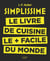 Simplissime - Le livre de cuisine le + facile du monde