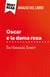 Oscar e la dama rosa di Éric-Emmanuel Schmitt (Analisi del libro) - Analisi completa e sintesi dettagliata del lavoro