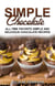 Simple Chocolate - All Time Favorite Simple and Delicious Chocolate Recipes