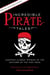 Incredible Pirate Tales - Nineteen Classic Stories Of The Outlaws Of The High Seas
