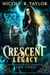 Crescent Legacy - The Crescent Witch Chronicles, #3