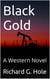 Black Gold: A Western Novel - Far West, #2