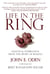 Life in the Ring - Lessons and Inspiration from the Sport of Boxing Including Muhammad Ali, Oscar de la Hoya, Jake LaMotta, George Foreman, Floyd Patterson, and Rocky Marciano