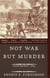 Not War But Murder - Cold Harbor 1864