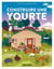 Construire une yourte
