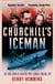 Churchill's Iceman - The True Story of Geoffrey Pyke: Genius, Fugitive, Spy