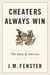Cheaters Always Win - The Story of America