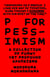 P for Pessimism: A Collection of Funny yet Profound Aphorisms - A Collection of Funny yet Profound Aphorisms
