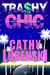 Trashy Chic - A Bertie Mallowan Mystery