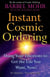 Instant Cosmic Ordering - Using Your Emotions To Get The Life You Want, Now!