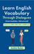 Learn English Vocabulary Through Dialogues (Intermediate-Advanced): Improve your TOEFL, TOEIC, IELTS, or CELPIP score!
