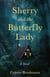 Sherry and the Butterfly Lady - A Novel