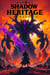 Shadow Heritage - Shadow heritage