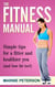 The Fitness Manual: Simple tips for a fitter and healthier you