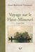 Voyage sur le Haut-Missouri, 1794-1796 - 1794-1796