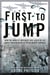 First to Jump - How the Band of Brothers was Aided by the Brave Paratroopers of Pathfinders Company