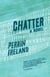 Chatter - A Novel