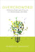 Overcrowded - Designing Meaningful Products in a World Awash with Ideas