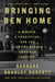 Bringing Ben Home - A Murder, a Conviction, and the Fight to Redeem American Justice