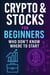 Crypto & Stocks For Beginners Who Don't Know Where To Start
