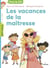 La maîtresse, Tome 04 - Les vacances de la maîtresse