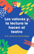 Los valores y la lectura le hacen al teatro