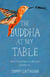 The Buddha at My Table - How I Found Peace in Betrayal and Divorce