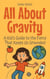 All About Gravity: A Kid’s Guide to the Force That Keeps Us Grounded - Learning Books For Kids, #10
