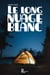 Le long nuage blanc - Roman d'aventures