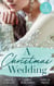 A Christmas Wedding - Swallowbrook's Winter Bride (The Doctors of Swallowbrook Farm) / Once Upon a Groom / Proposal at the Lazy S Ranch
