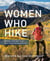 Women Who Hike - Walking with America's Most Inspiring Adventurers