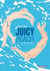 Juicy Peach - La vie est gay !