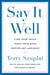 Say It Well - Find Your Voice, Speak Your Mind, Inspire Any Audience
