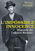 Impossible innocence - Histoire de l'affaire Seznec