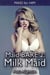 Maid Bare 2 - Milk Maid - Maid For Him, #2