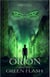 Orion And The Green Flash - orion series, #1