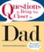 Questions To Bring You Closer To Dad - 100+ Conversation Starters for Fathers and Children of Any Age!